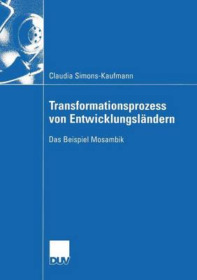 Transformationsprozess Von Entwicklungsl ndern: Das Beispiel Mosambik - Wirtschaftswissenschaften (Paperback)