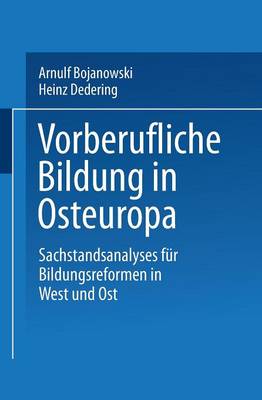 Vorberufliche Bildung in Osteuropa: Sachstandsanalysen Fur Bildungsreformen in West Und Ost - Duv Sozialwissenschaft (Paperback)