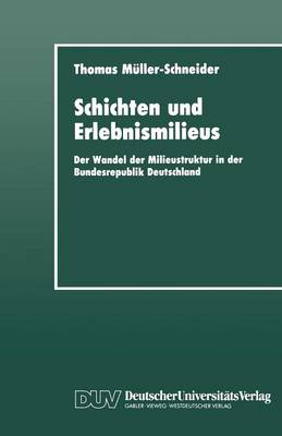 Schichten Und Erlebnismilieus: Der Wandel Der Milieustruktur in Der Bundesrepublik Deutschland - Sozialwissenschaft (Paperback)