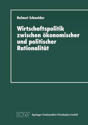 Wirtschaftspolitik Zwischen OEkonomischer Und Politischer Rationalitat: Metaanalyse Ausgewahlter Bereiche Des Bundesdeutschen Finanzausgleichs (Paperback)
