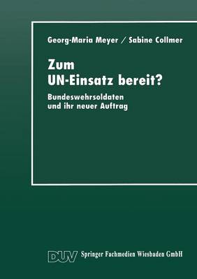 Zum Un-Einsatz Bereit?: Bundeswehrsoldaten Und Ihr Neuer Auftrag (Paperback)