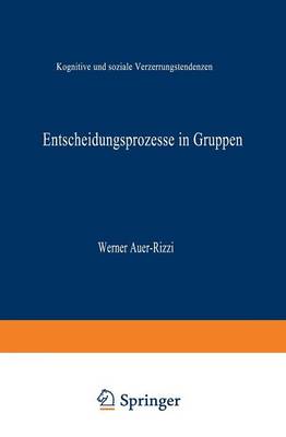 Entscheidungsprozesse in Gruppen: Kognitive Und Soziale Verzerrungstendenzen - Duv Sozialwissenschaft (Paperback)