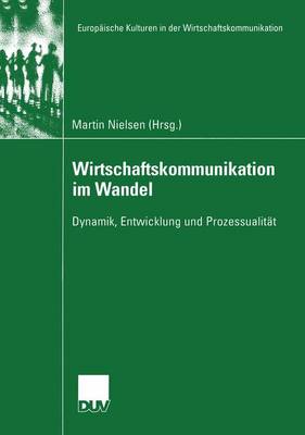 Wirtschaftskommunikation im Wandel - Europaische Kulturen in der Wirtschaftskommunikation 3 (Paperback)