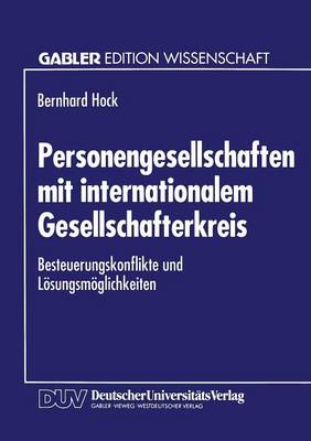 Personengesellschaften Mit Internationalem Gesellschafterkreis: Besteuerungskonflikte Und L sungsm glichkeiten (Paperback)