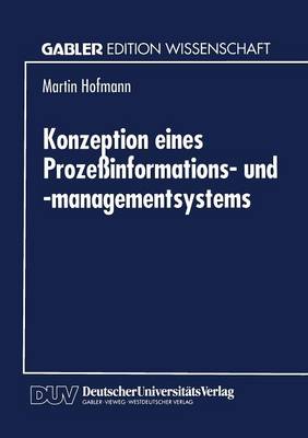Konzeption Eines Proze informations- Und -Managementsystems (Paperback)