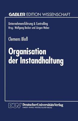 Organisation Der Instandhaltung - Unternehmensfuhrung & Controlling (Paperback)