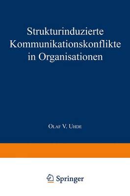 Strukturinduzierte Kommunikationskonflikte in Organisationen - Gabler Edition Wissenschaft (Paperback)
