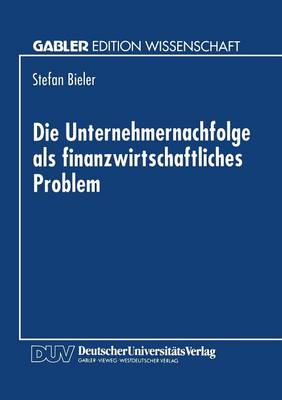 Die Unternehmernachfolge ALS Finanzwirtschaftliches Problem (Paperback)