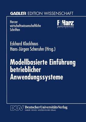Modellbasierte Einf hrung Betrieblicher Anwendungssysteme - Harzer Wirtschaftswissenschaftliche Schriften (Paperback)