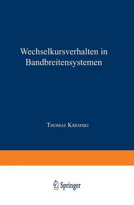 Wechselkursverhalten in Bandbreitensystemen - Gabler Edition Wissenschaft (Paperback)