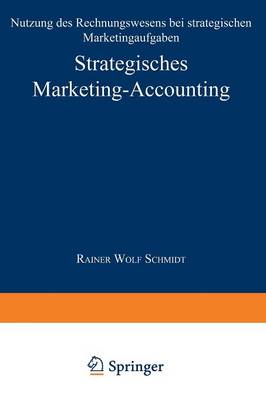Strategisches Marketing-Accounting: Nutzung Des Rechnungswesens Bei Strategischen Marketingaufgaben (Paperback)