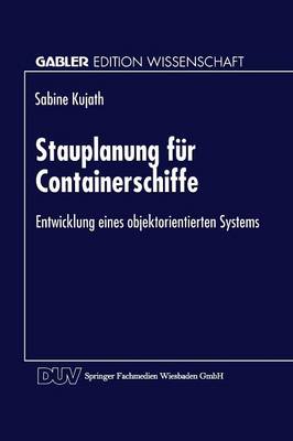 Stauplanung F�r Containerschiffe: Entwicklung Eines Objektorientierten Systems - Gabler Edition Wissenschaft (Paperback)