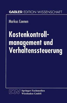 Kostenkontrollmanagement und Verhaltenssteuerung - Gabler Edition Wissenschaft (Paperback)