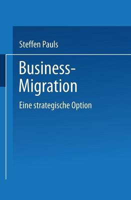 Business-Migration: Eine Strategische Option (Paperback)
