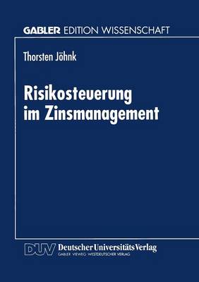 Risikosteuerung Im Zinsmanagement (Paperback)