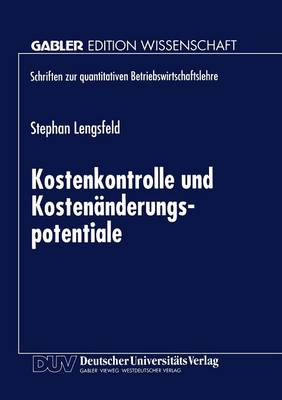 Kostenkontrolle und Kostenanderungspotentiale - Schriften zur quantitativen Betriebswirtschaftslehre (Paperback)