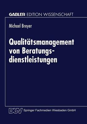 Qualit tsmanagement Von Beratungsdienstleistungen (Paperback)