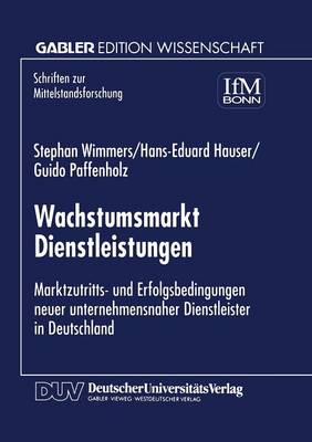 Wachstumsmarkt Dienstleistungen: Marktzutritts- Und Erfolgsbedingungen Never Unternehmensnaher Dienstleister in Deutschland - Meisterwerke Nordischer Musik = Masterpieces of Nordic Music 82 (Paperback)