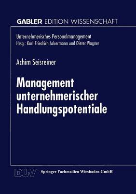 Management Unternehmerischer Handlungspotentiale - Unternehmerisches Personalmanagement (Paperback)
