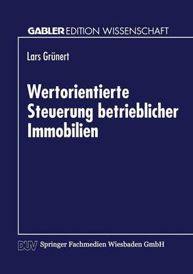 Wertorientierte Steuerung Betrieblicher Immobilien (Paperback)