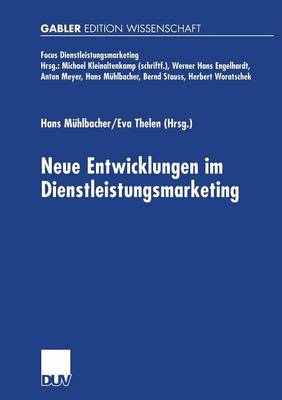 Neue Entwicklungen Im Dienstleistungsmarketing - Fokus Dienstleistungsmarketing (Paperback)