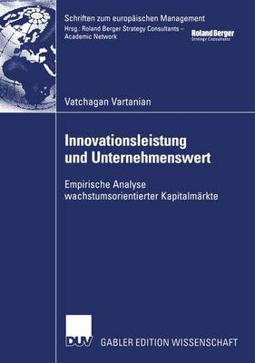 Innovationsleistung und Unternehmenswert - Schriften Zum Europaischen Management (Paperback)