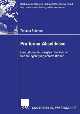 Pro-Forma-Abschl�sse: Herstellung Der Vergleichbarkeit Von Rechnungslegungsinformationen - Rechnungswesen Und Unternehmens Berwachung (Paperback)