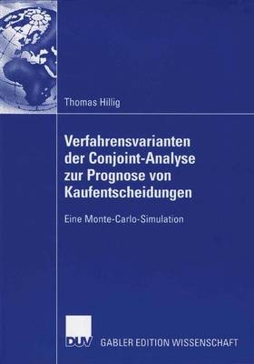 Verfahrensvarianten Der Conjoint-Analyse Zur Prognose Von Kaufentscheidungen: Eine Monte-Carlo-Simulation (Paperback)