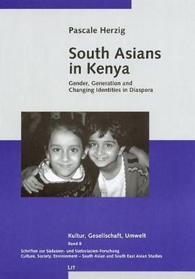 South Asians in Kenya: Gender, Generation and Changing Identities in Diaspora (Paperback)