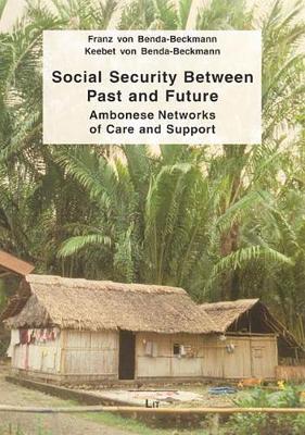 Social Security Between Past and Future: Ambonese Networks of Care and Support - Ethnologie: Forschung und Wissenschaft No. 13 (Paperback)