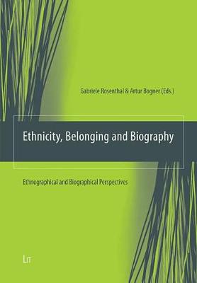 Ethnicity, Belonging and Biography: Ethnographical and Biographical Perspectives - Ethnologie: Forschung und Wissenschaft No. 16 (Paperback)
