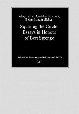 Squaring the Circle: Essays in Honour of Bert Steenge - Wirtschaft: Forschung und Wissenschaft No. 26 (Paperback)