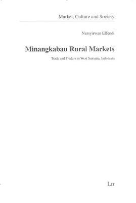 Minangkabau Rural Markets: Trade and Traders in West Sumatra, Indonesia (Paperback)