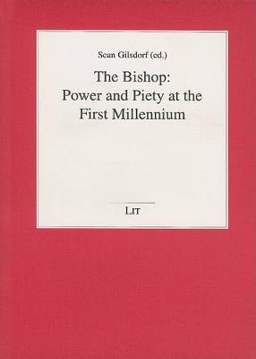 The Bishop: v. 4: Power and Piety at the First Millenium (Paperback)