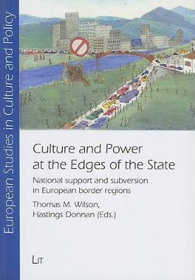 Culture and Power at the Edges of the State: National Support and Subversion in European Border Regions (Paperback)