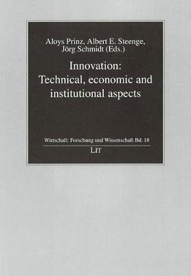 Innovation: Technical, Economic and Institutional Aspects (Hardback)