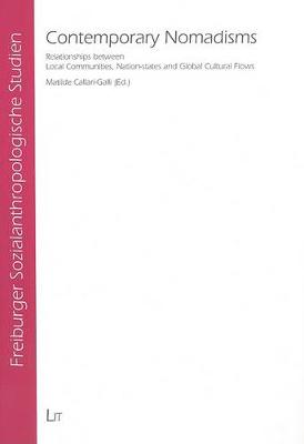Contemporary Nomadisms: Relations Between Local Communities, Nation-states and Global Cultural Flows (Paperback)