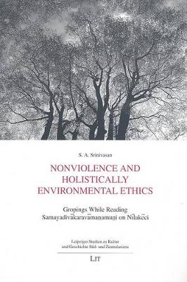 Nonviolence and Holistically Environmental Ethics: Gropings While Reading Samayadivakaravamanamuni on Nilakeci (Paperback)