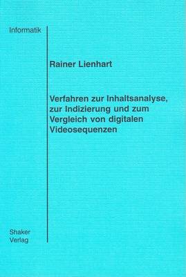 Verfahren zur Inhaltsanalyse, zur Indizierung und zum Vergleich von Digitalen Videosequenzen - Berichte aus der Informatik 1 (Paperback)