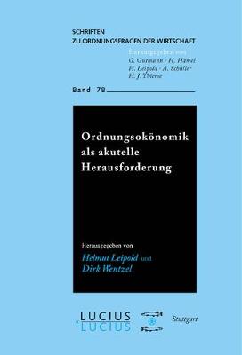 Ordnungs konomik ALS Aktuelle Herausforderung - Schriften Zu Ordnungsfragen der Wirtschaft 78 (Paperback)