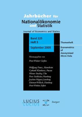 Econometrics of Anonymized Micro Data: Sonderheft 5/2005 Jahrbucher fur Nationaloekonomie und Statistik (Paperback)