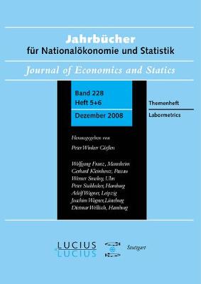 Labormetrics: Sonderausgabe Heft 5+6/Bd. 228 (2008) Jahrbucher fur Nationaloekonomie und Statistik (Paperback)