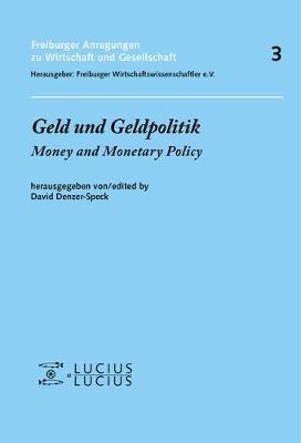 Geld Und Geldpolitik: Money and Monetary Policy - Freiburger Anregungen 3 (Paperback)