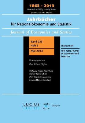 150 Years Journal of Economics and Statistics: Themenheft 3/Bd. 233 (2013) Jahrbucher fur Nationaloekonomie und Statistik (Paperback)