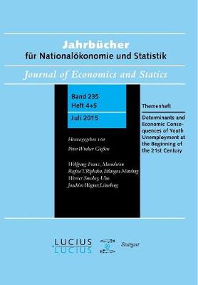 Determinants and Economic Consequences of Youth Unemployment at the Beginning of the 21st Century: Themenheft Jahrbucher fur Nationaloekonomie und Statistik 4+5/2015 (Paperback)