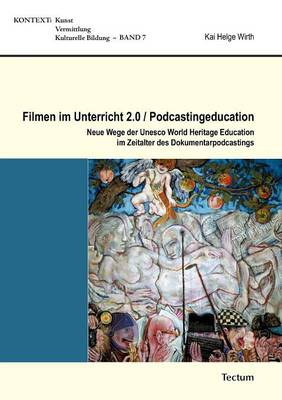 Filmen Im Unterricht 2.0/Podcastingeducation (Paperback)