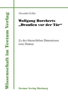 Wolfgang Borcherts "Drau En VOR Der T R" - Wissenschaft Im Tectum-Verlag (Paperback)