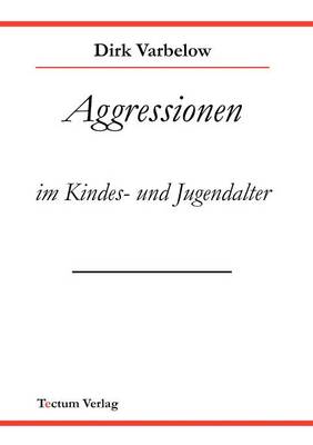 Aggressionen Im Kinder - Und Jugendalter (Paperback)