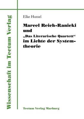 Marcel Reich-Ranicki Und "Das Literarische Quartett" Im Lichte Der Systemtheorie - Wissenschaft Im Tectum Verlag (Paperback)