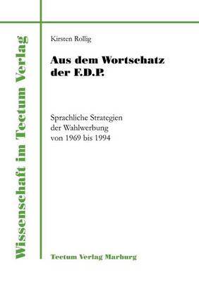Aus Dem Wortschatz Der F.D.P. - Wissenschaft Im Tectum Verlag (Paperback)